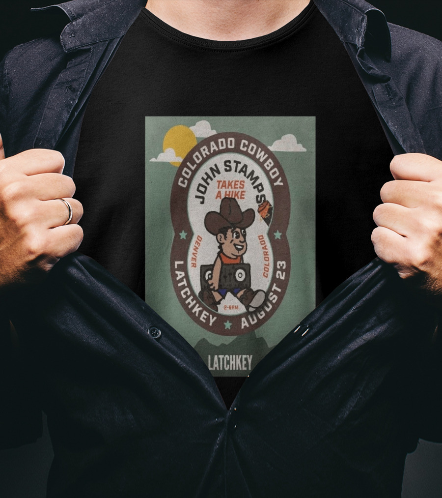 John Stamps Takes A Hike Colorado Cowboy Latchkey Denver August 23 T-Shirt