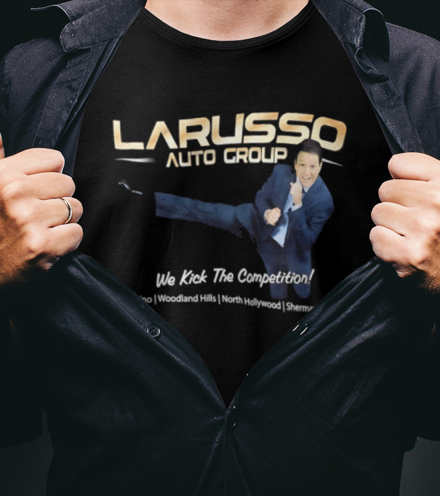Larusso Auto Group We Kick The Competition Macchio Karate Cobra Kai T-Shirt