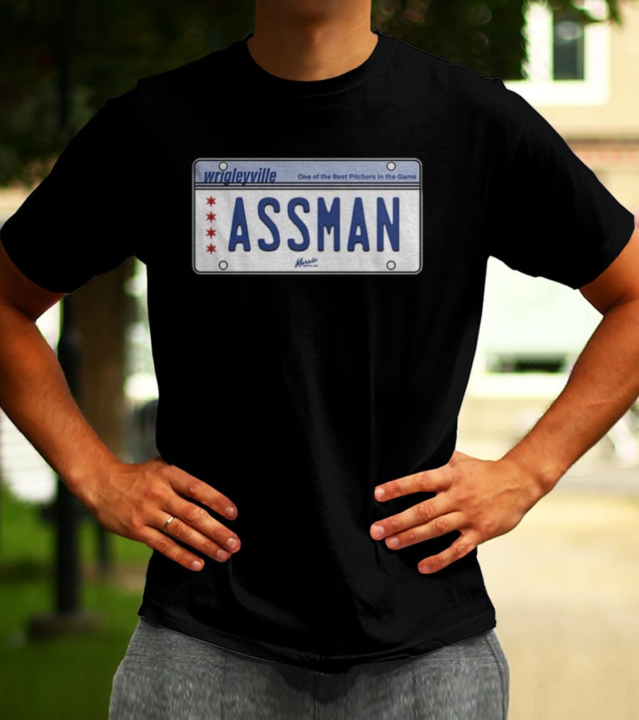 Wrigleyville Assman License Plate One Of The Best Pitchers In The Game T-Shirt