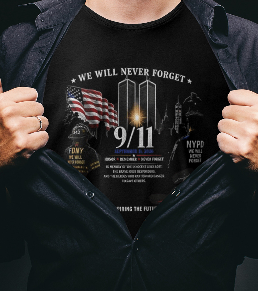 We Will Never Forget 9/11 Honoring The Past, Upholding The Future, United Forever NYFD NYPD Twin Towers Memorial T-Shirt