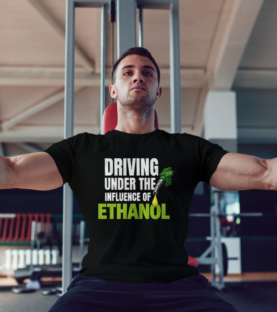 Driving Under The Influence Of Ethanol E20 Fuel Gas Pump T-Shirt