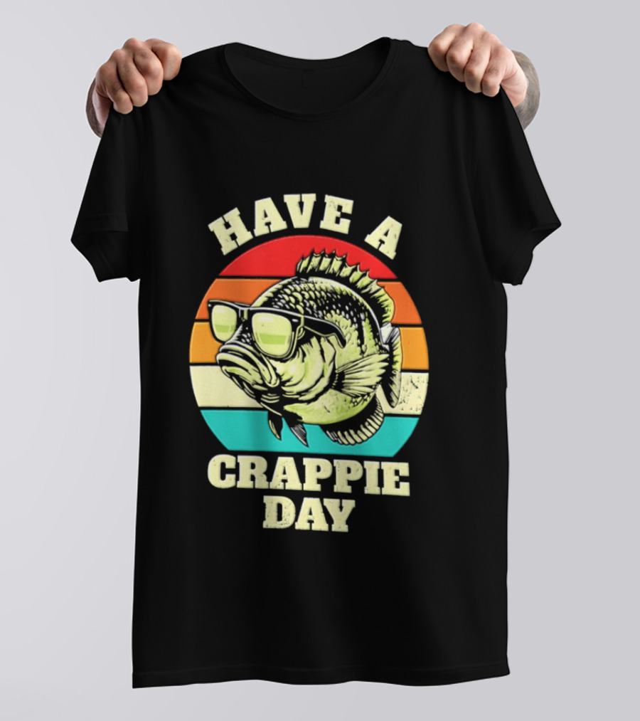 Have A Crappie Day Retro Sunglasses Fish T-Shirt