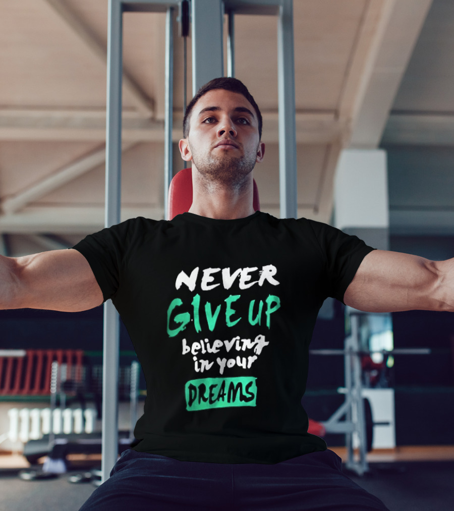 Never Give Up Believing In Your Dreams Teal Green White Painted Brush Lettering T-Shirt