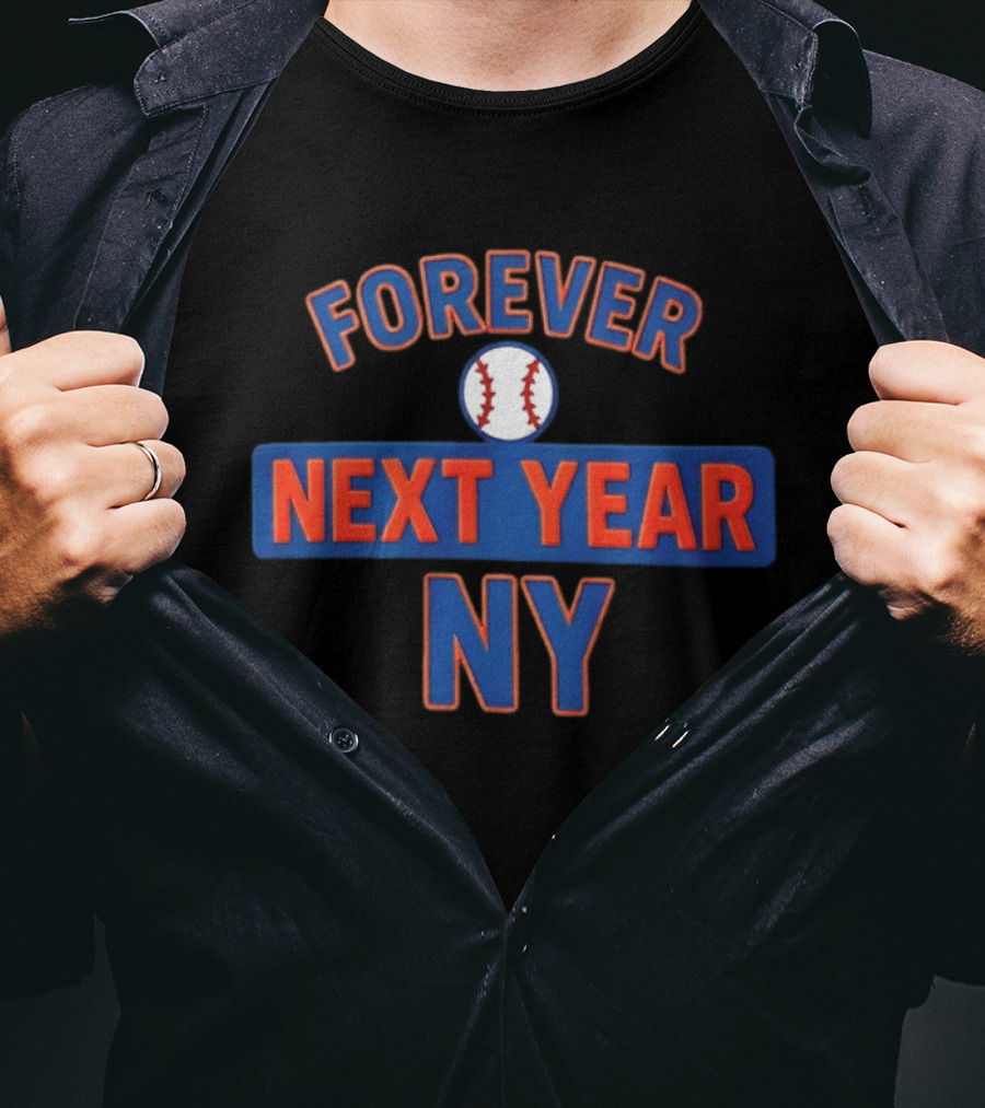 Forever Next Year Ny Baseball Fan Memorabilia T-Shirt