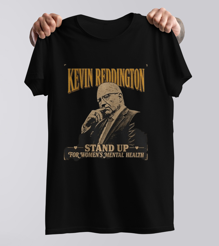Kevin Reddington Stand Up For Women's Mental Health T-Shirt