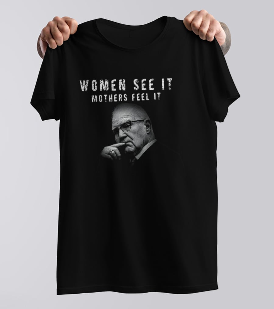 Women See It Mothers Feel It Kevin Reddington T-Shirt