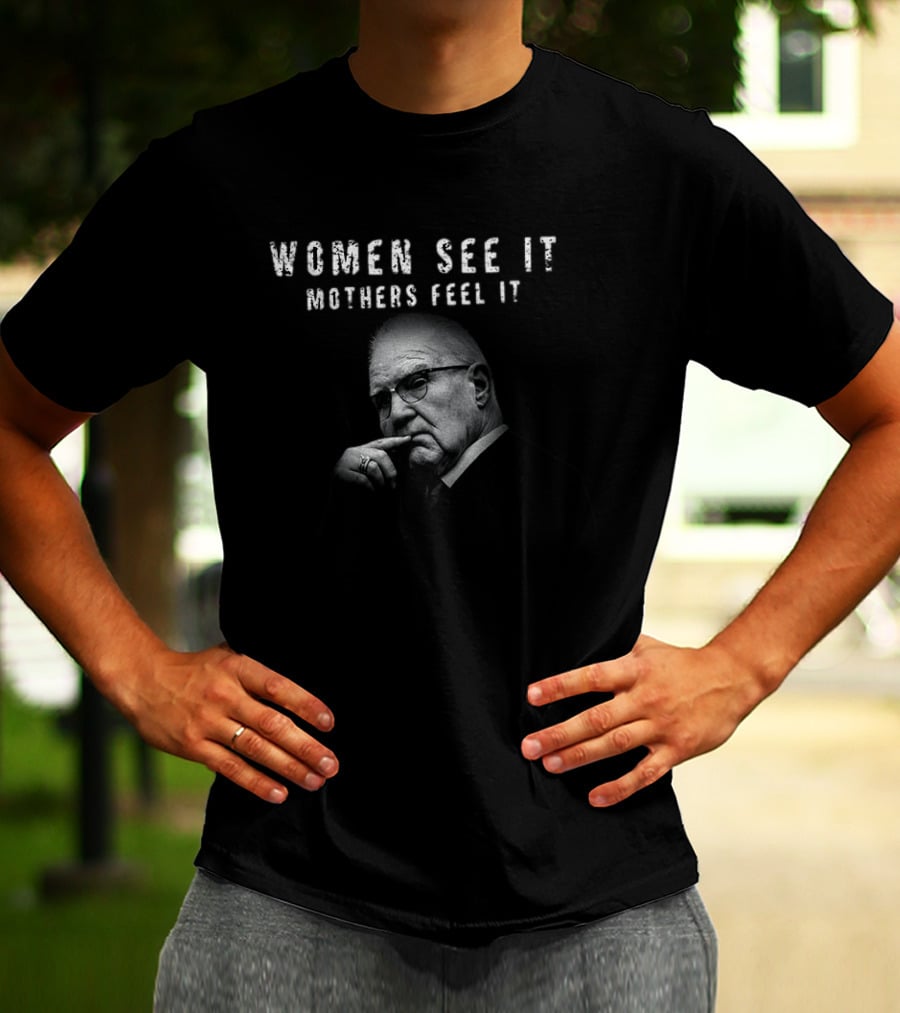 Women See It Mothers Feel It Kevin Reddington T-Shirt