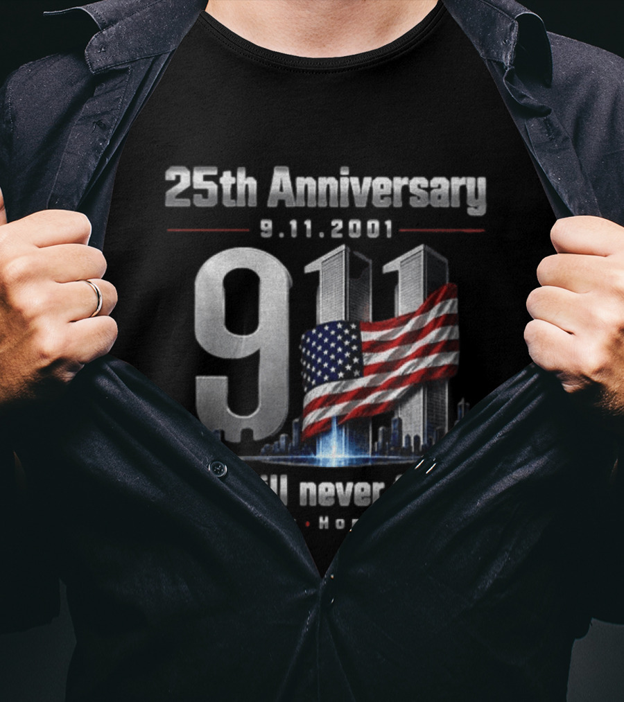 25th Anniversary 9.11.2001 We Will Never Forget Remember Honor United States Flag T-Shirt
