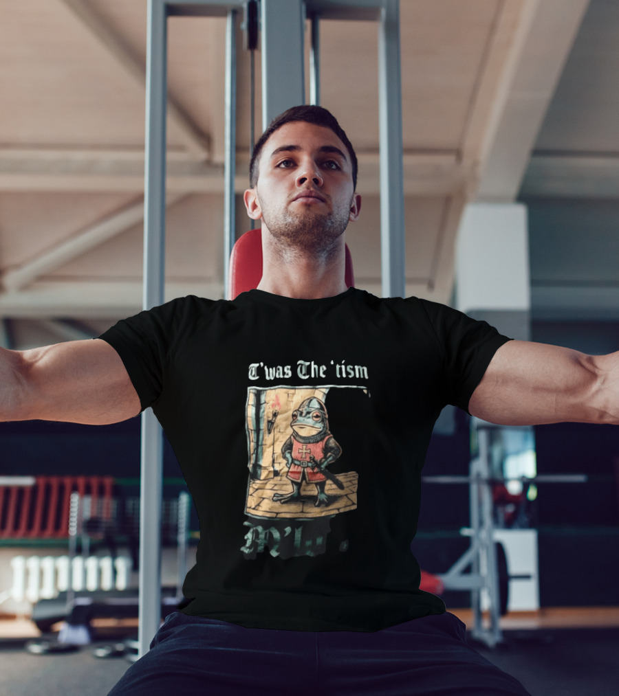 T'was The Tism M'lord Frog Knight Medieval Fantasy Humor T-Shirt