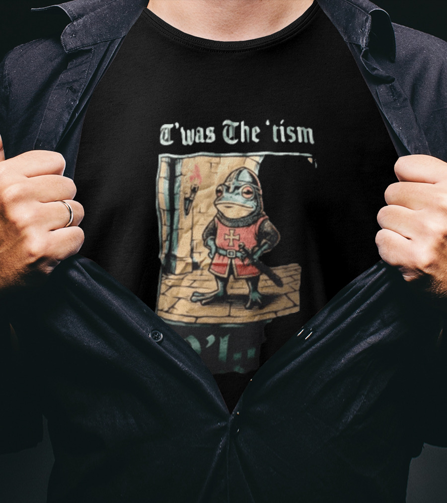T'was The Tism M'lord Frog Knight Medieval Fantasy Humor T-Shirt
