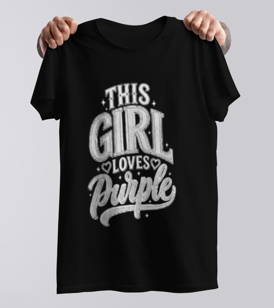 Visible Text This Girl Loves Purple T-Shirt