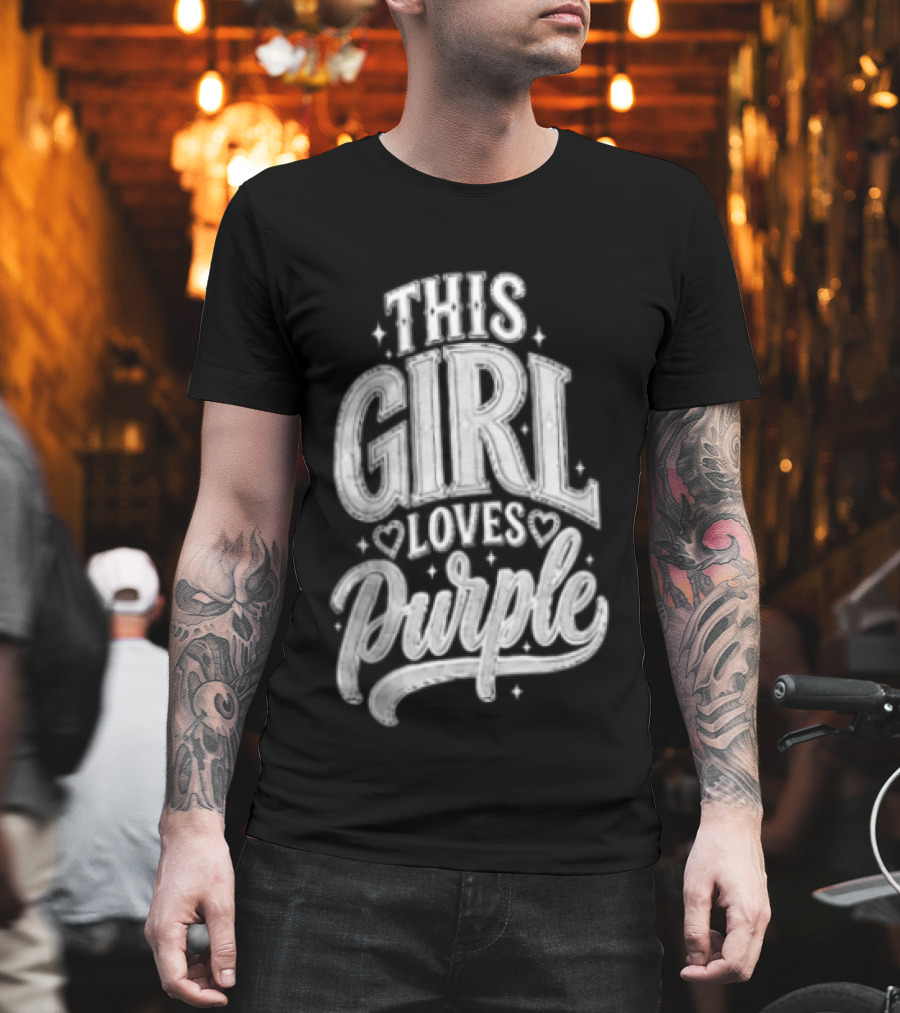 Visible Text This Girl Loves Purple T-Shirt