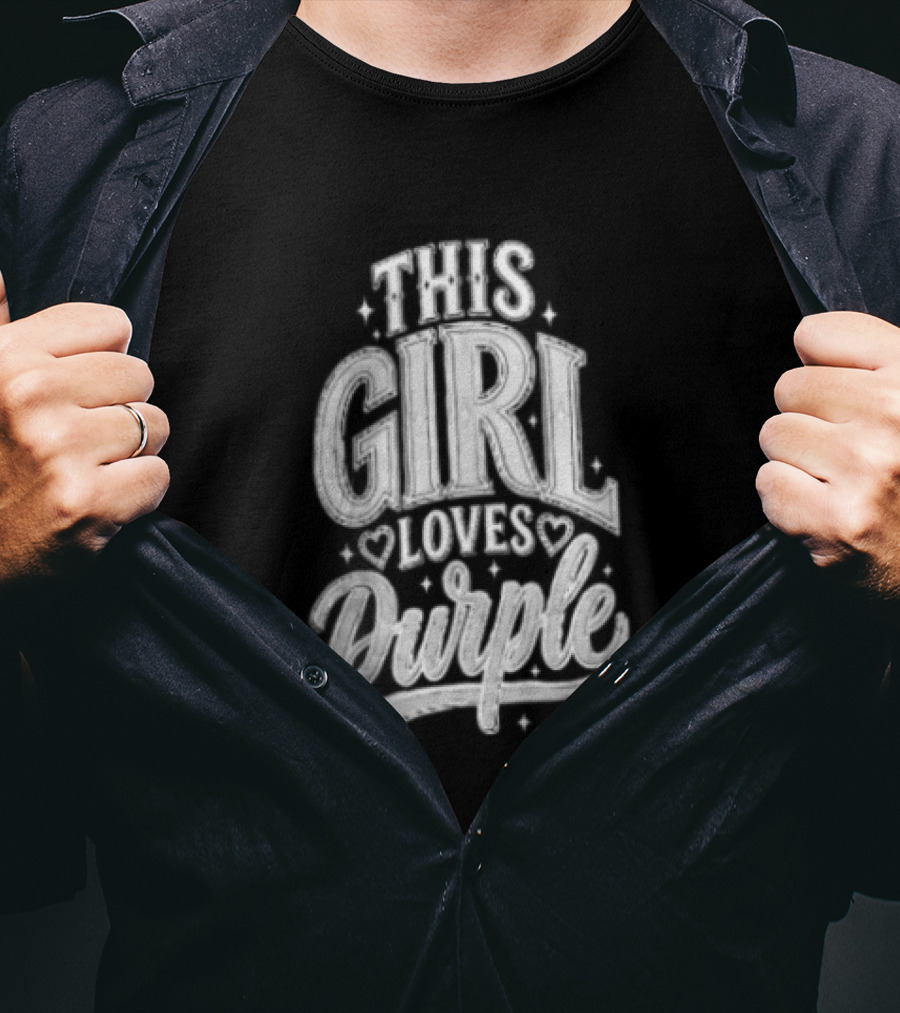 Visible Text This Girl Loves Purple T-Shirt