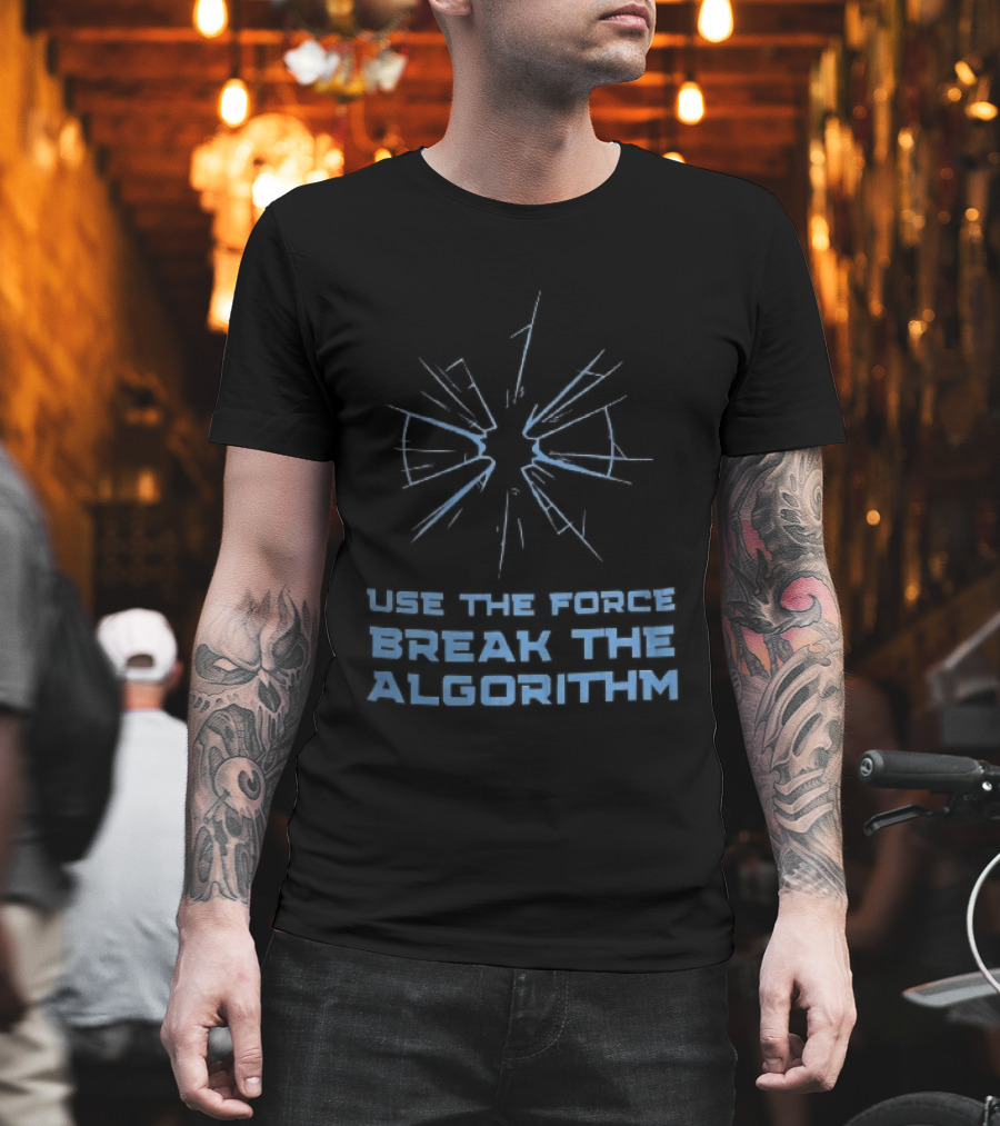 Use The Force Break The Algorithm Blue Shattered Glass Impact Crack T-Shirt