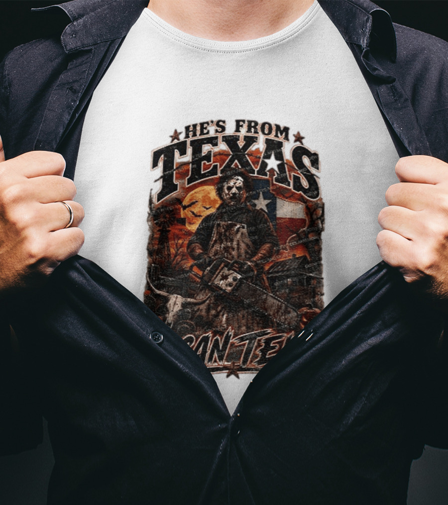 He's From Texas Chainsaw Horror Halloween Slasher I Can Tell T-Shirt