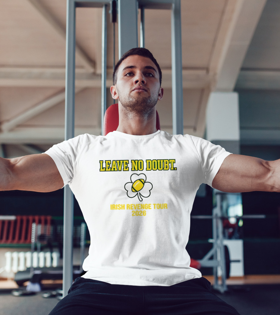 Leave No Doubt Irish Revenge Tour 2026 Football Shamrock T-Shirt