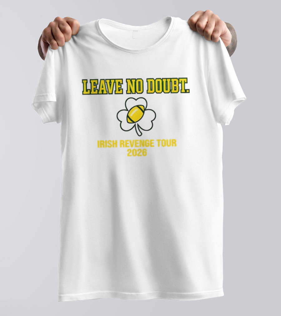 Leave No Doubt Irish Revenge Tour 2026 Football Shamrock T-Shirt