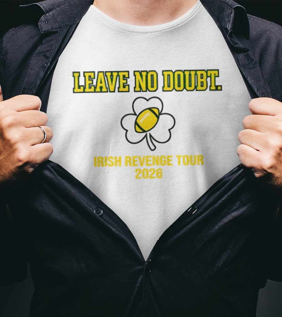 Leave No Doubt Irish Revenge Tour 2026 Football Shamrock T-Shirt