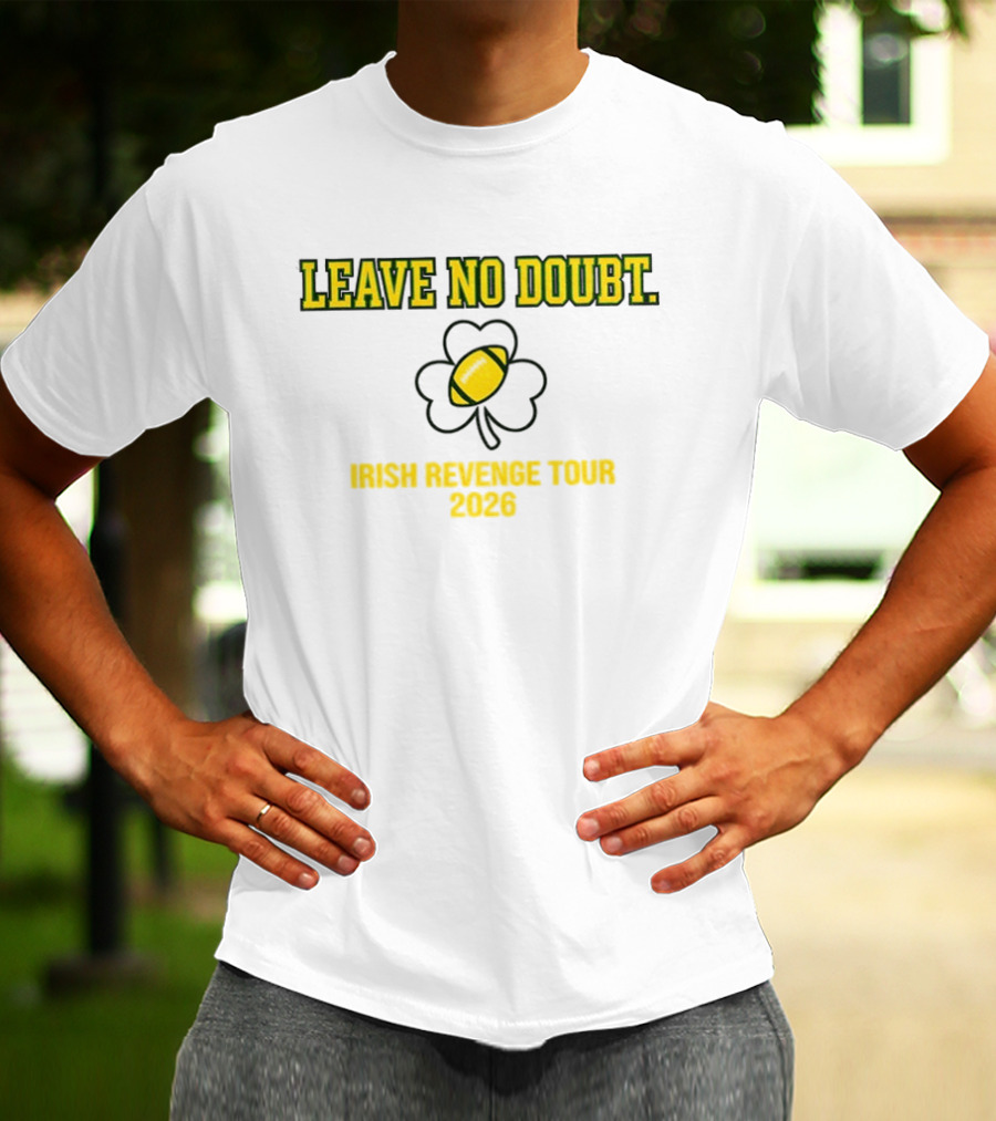 Leave No Doubt Irish Revenge Tour 2026 Football Shamrock T-Shirt