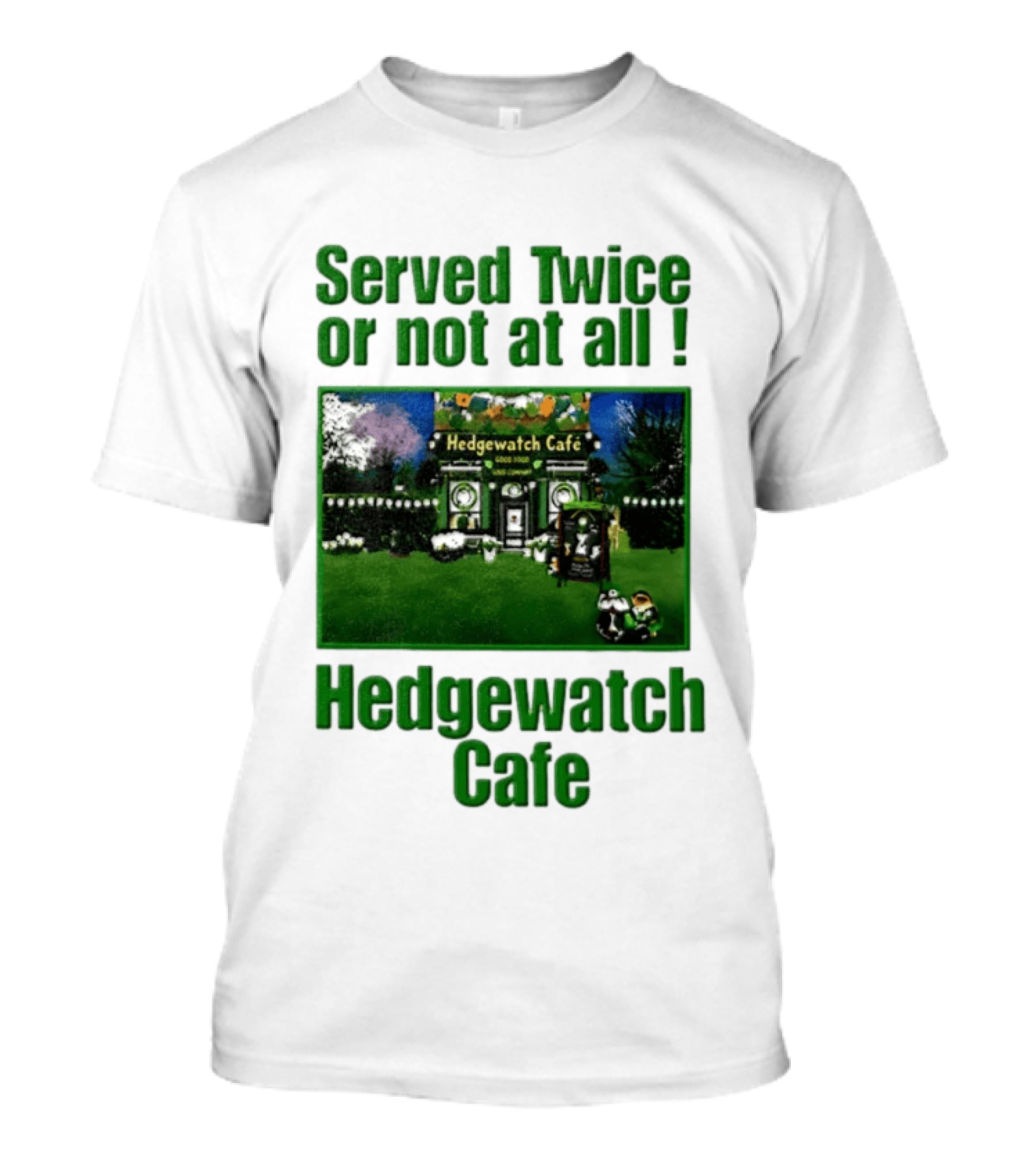Hedge Cafe Served Twice Or Not At All Wildlife T-Shirt