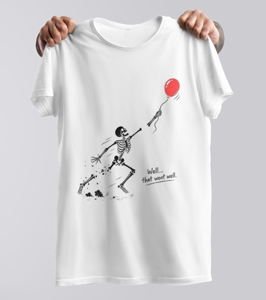 Skeleton Lost Balloon Well That Went Well Halloween T-Shirt