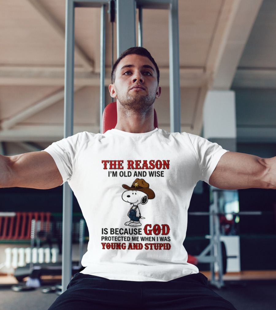 Snoopy Peanuts The Reason I'm Old And Wise God Protected Me When I Was Young And Stupid T-Shirt