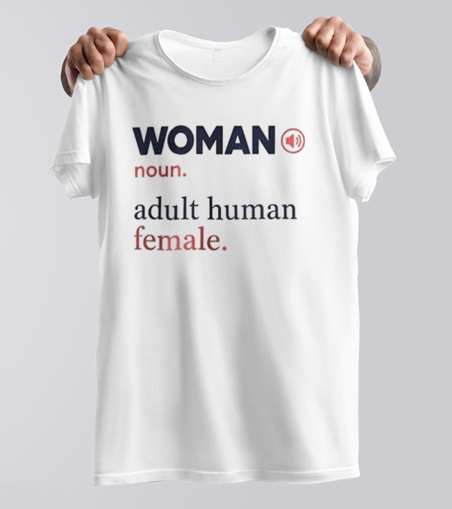 WOMAN Noun Adult Human Female Definition T-Shirt