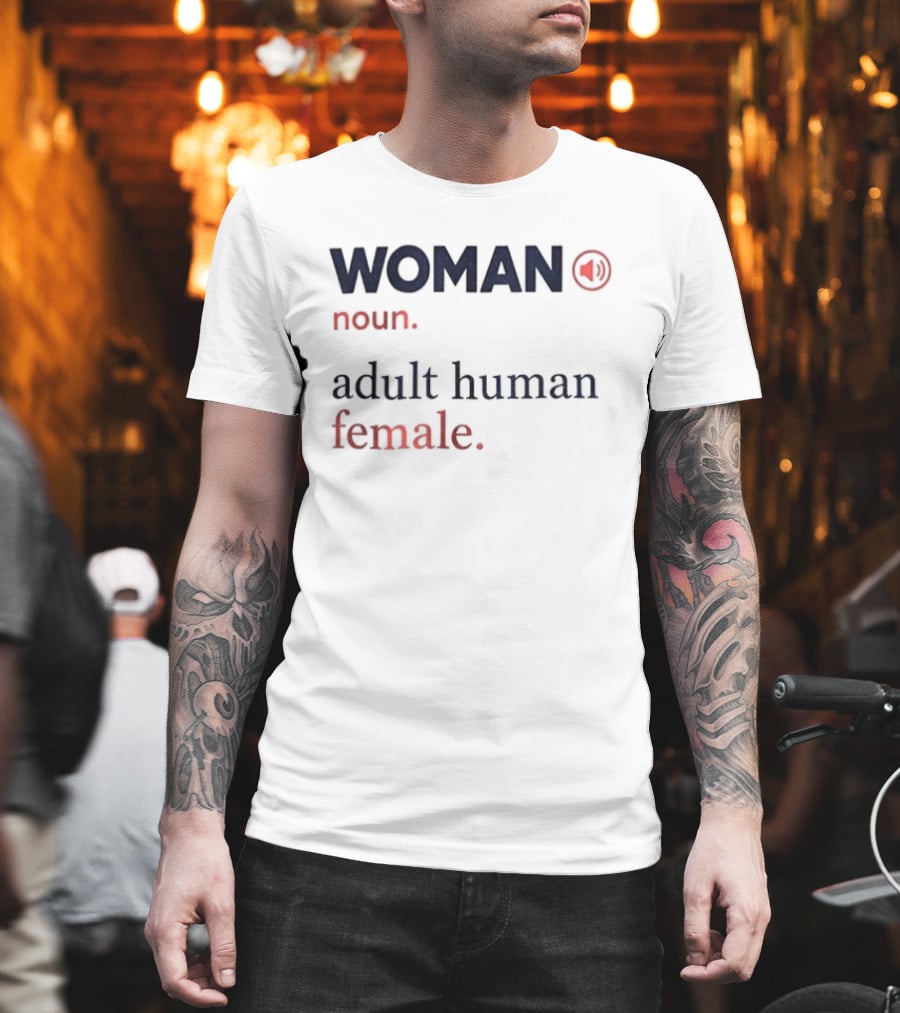 WOMAN Noun Adult Human Female Definition T-Shirt