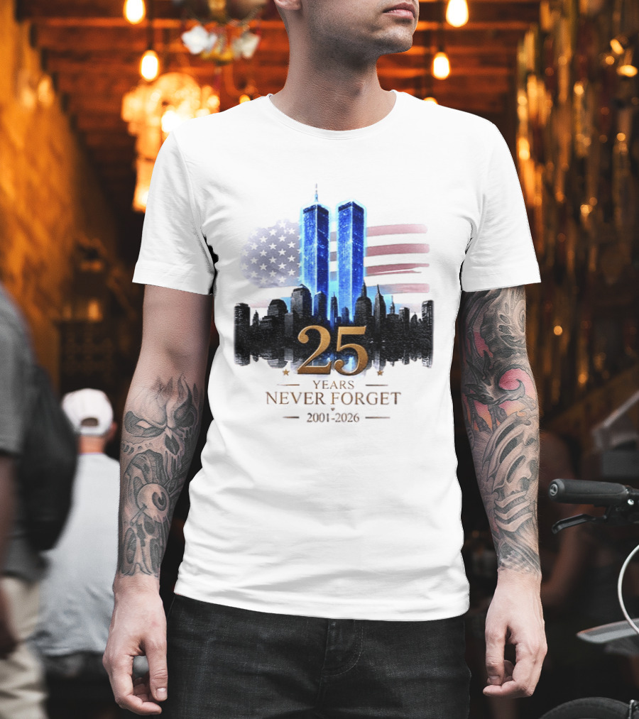 World Trade Center Towers NYC Skyline 25 Years Never Forget 2001 2026 American Flag T-Shirt