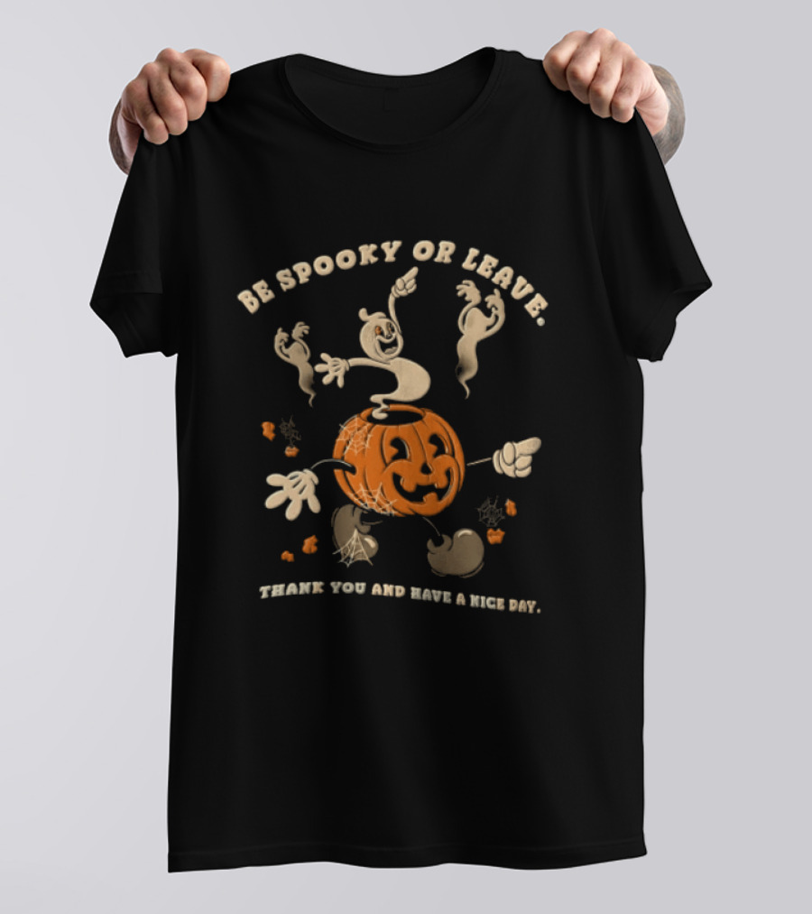 Be Spooky Or Leave Thank You And Have A Nice Day Halloween Ghosts Pumpkin T-Shirt