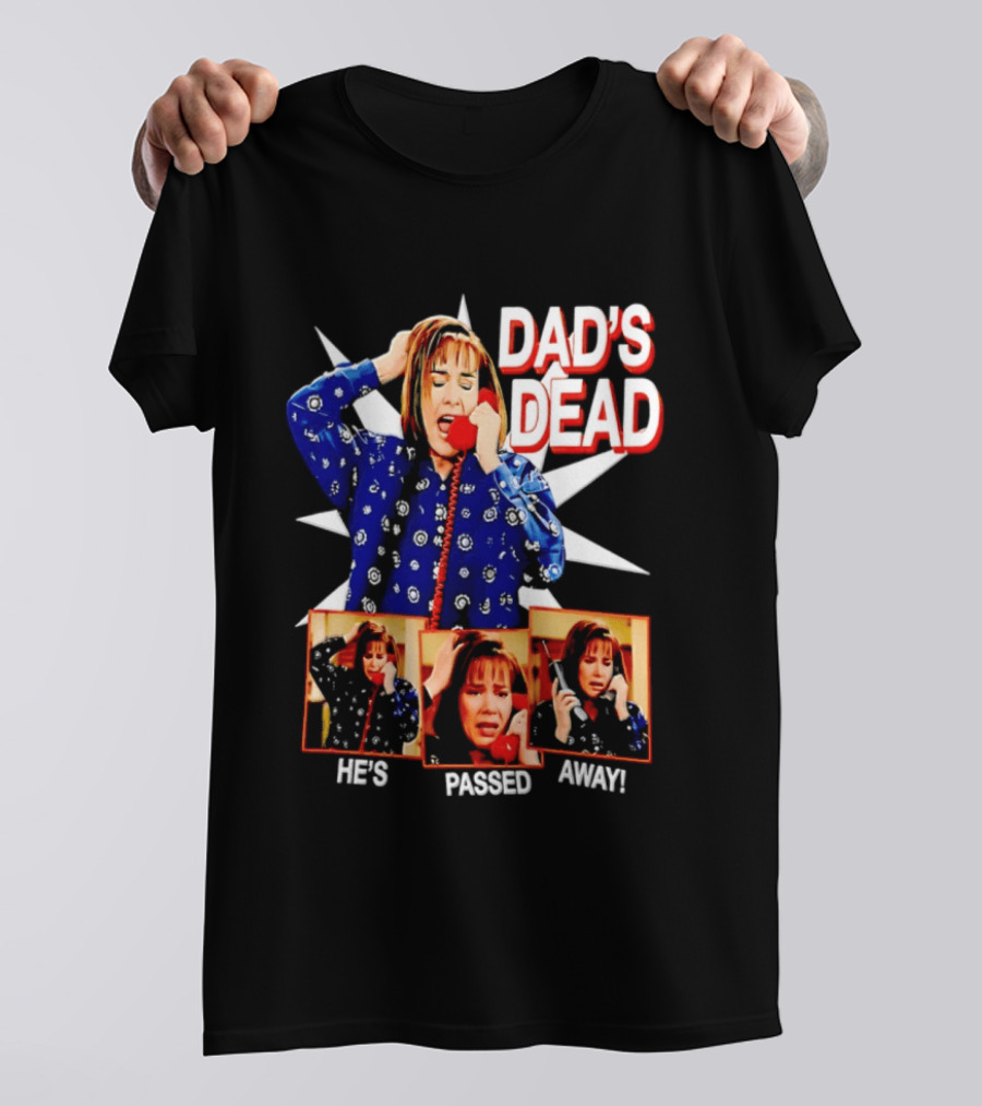 Dad's Dead He's Passed Away American Horror Story Sarah Paulson T-Shirt