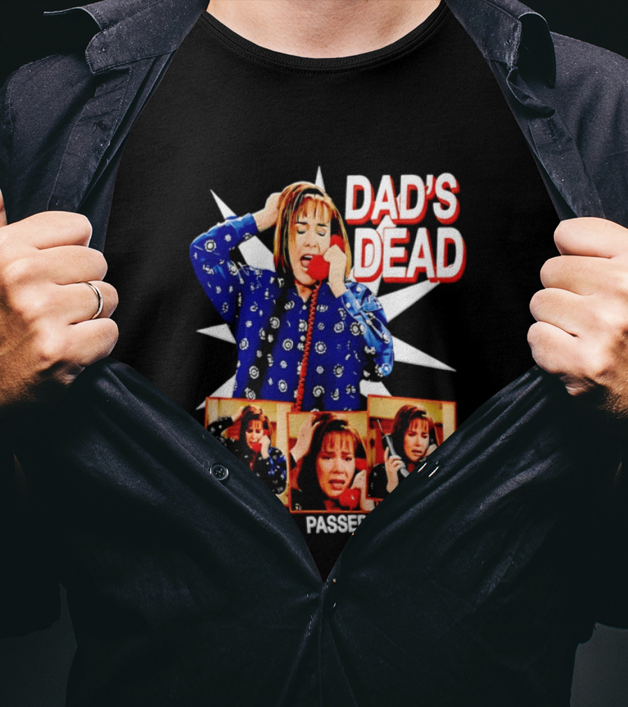 Dad's Dead He's Passed Away American Horror Story Sarah Paulson T-Shirt