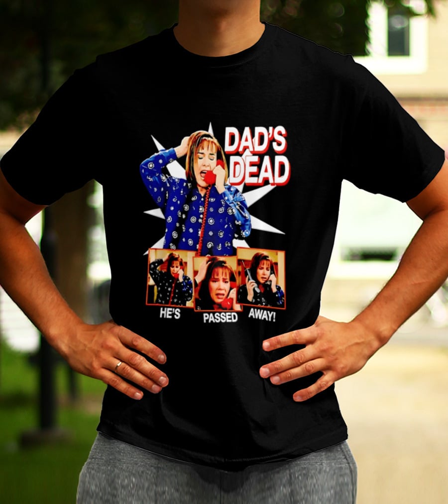 Dad's Dead He's Passed Away American Horror Story Sarah Paulson T-Shirt