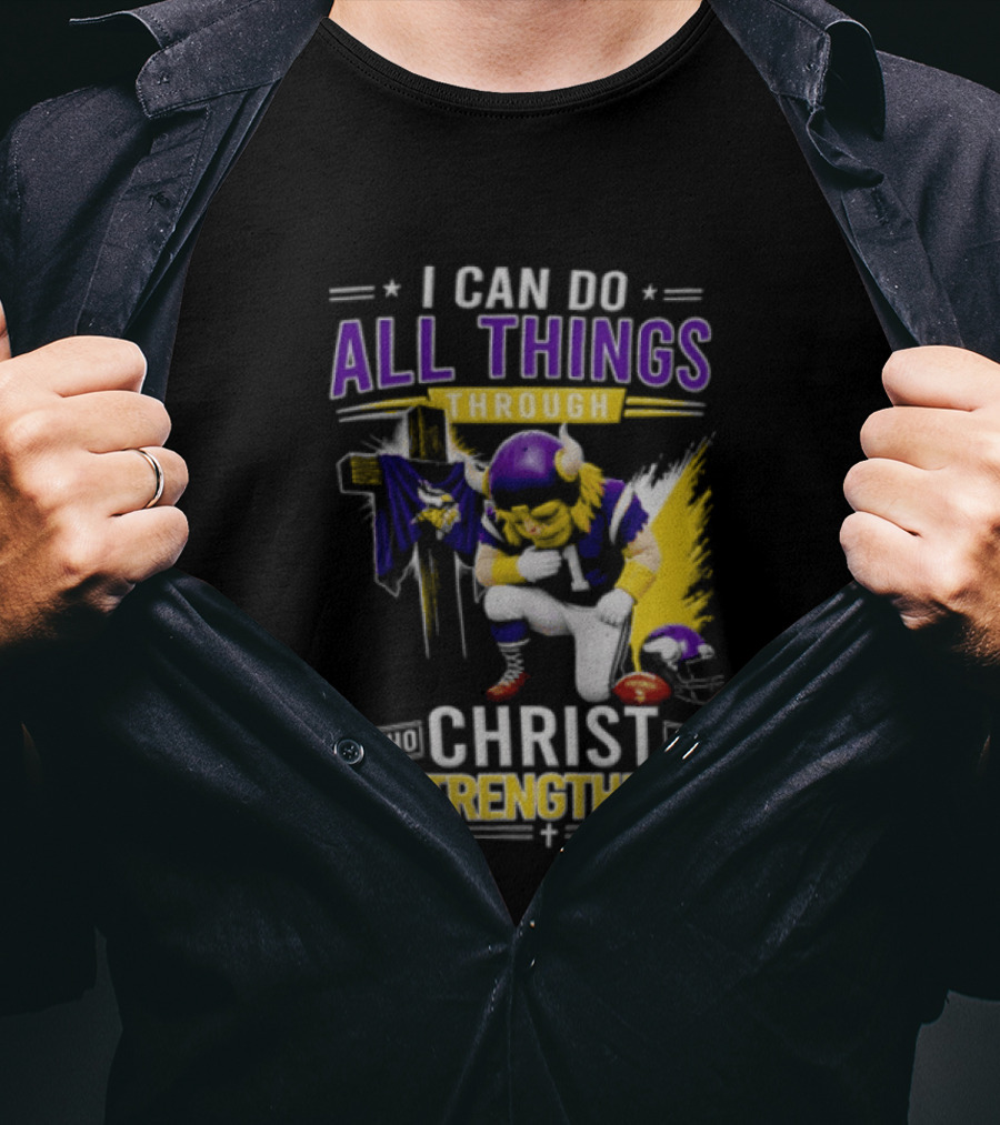 I Can Do All Things Through Christ Who Strengthens Me Vikings Football Player Faithful Journey T-Shirt