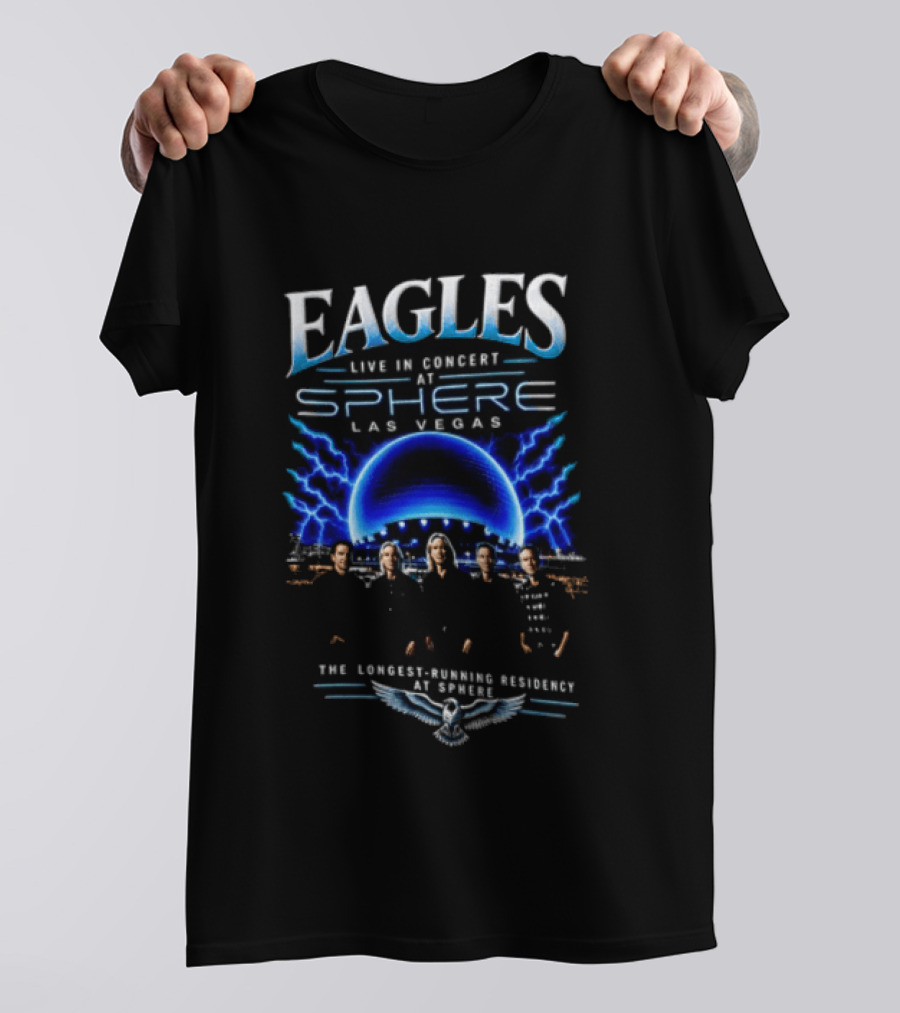 Eagles Live In Concert At Sphere Las Vegas 2027 Longest Running Residency T-Shirt