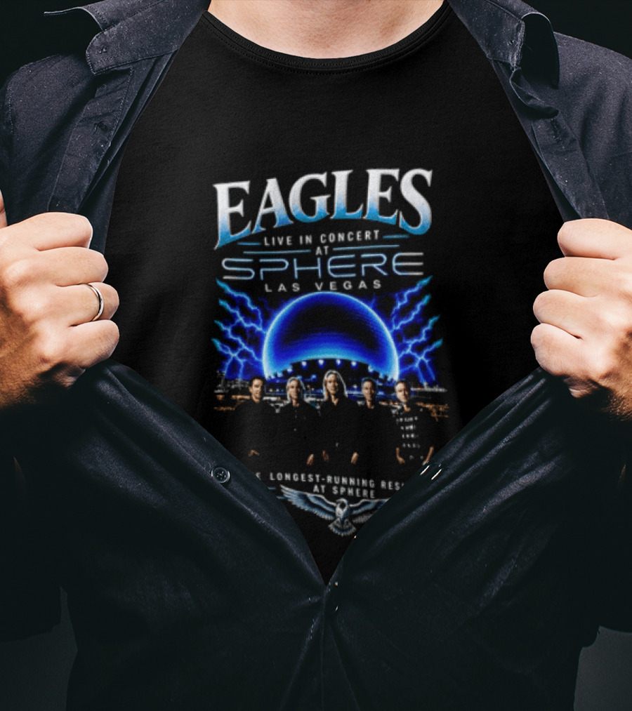 Eagles Live In Concert At Sphere Las Vegas 2027 Longest Running Residency T-Shirt