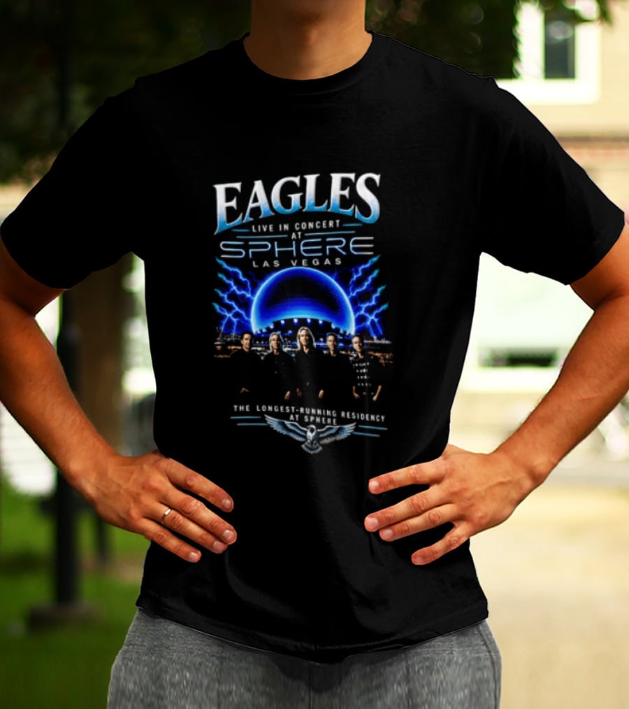 Eagles Live In Concert At Sphere Las Vegas 2027 Longest Running Residency T-Shirt