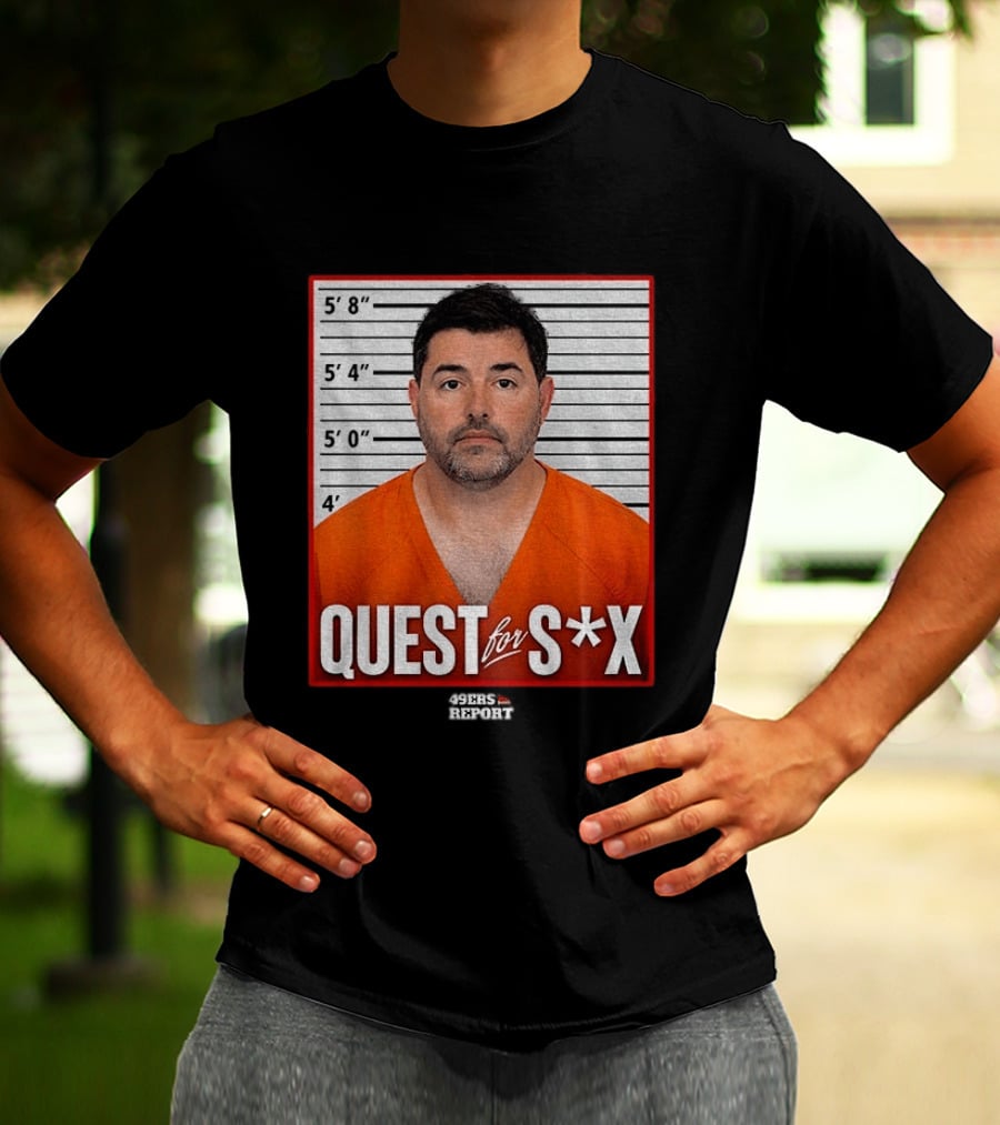 Quest For S*X Shot 49ers Report T-Shirt
