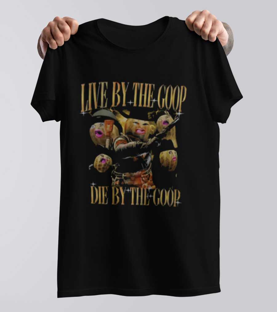 Live By The Goop Die By The Goop Peanut Cowboy Action T-Shirt