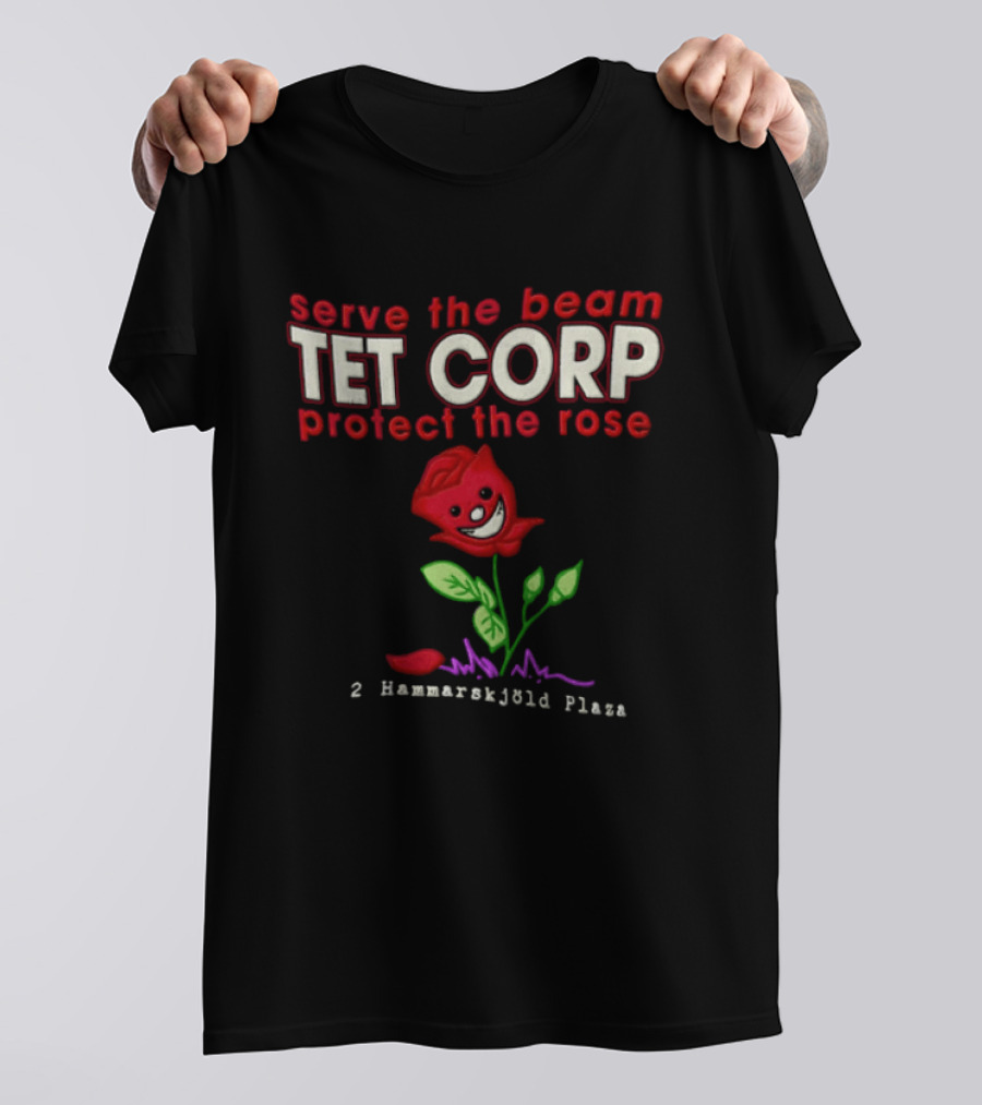 Serve The Beam Tet Corp Protect The Rose 2 Hammarskjöld Plaza T-Shirt