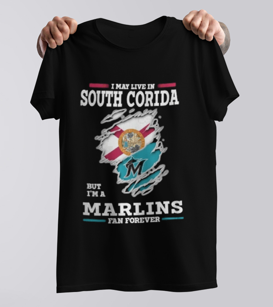 I May Live In South Corida But I'm A Marlins Fan Forever Florida State Flag Ripped Effect T-Shirt