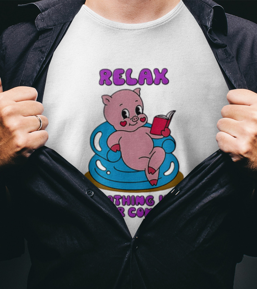 RELAX Nothing Is Under Control Pig Reading Book T-Shirt