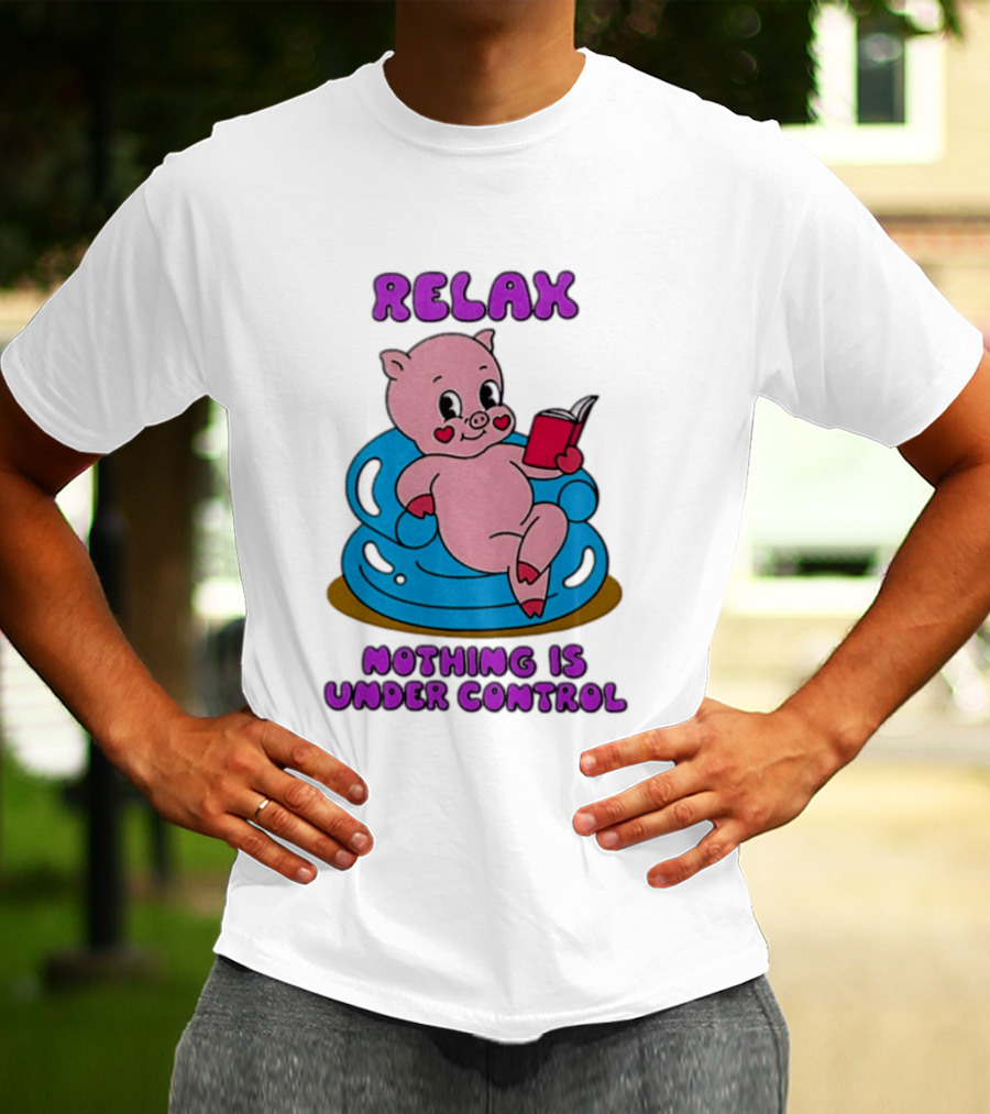 RELAX Nothing Is Under Control Pig Reading Book T-Shirt