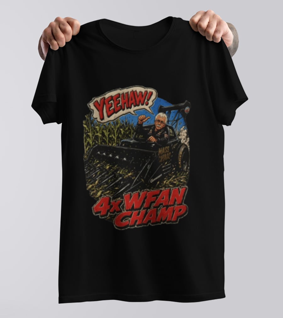 Yeehaw 4X WFAN Champ Mass Chaos Geringhoff Man In Cornfield Racer T-Shirt