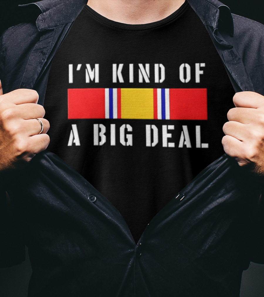 I'm Kind Of A Big Deal National Defense Service Medal T-Shirt