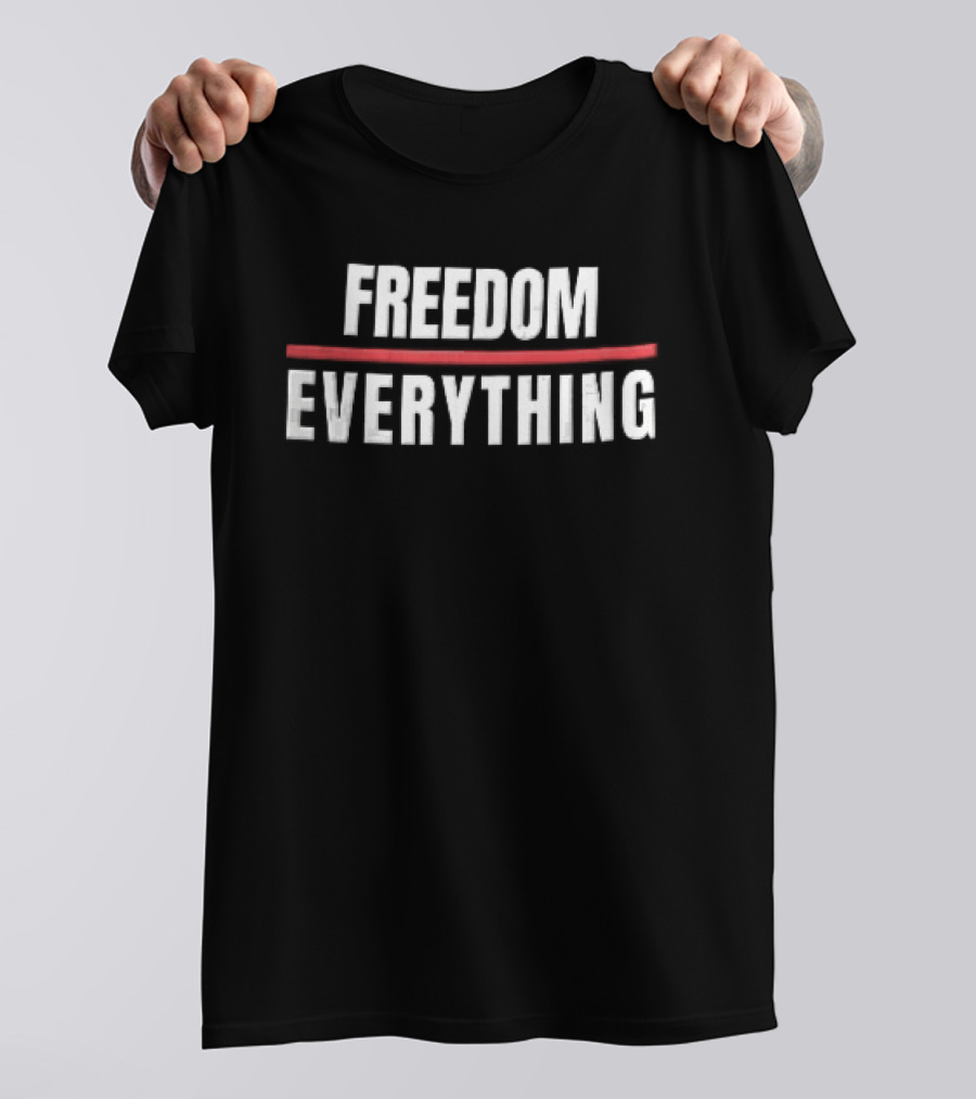 Freedom Over Everything T-Shirt