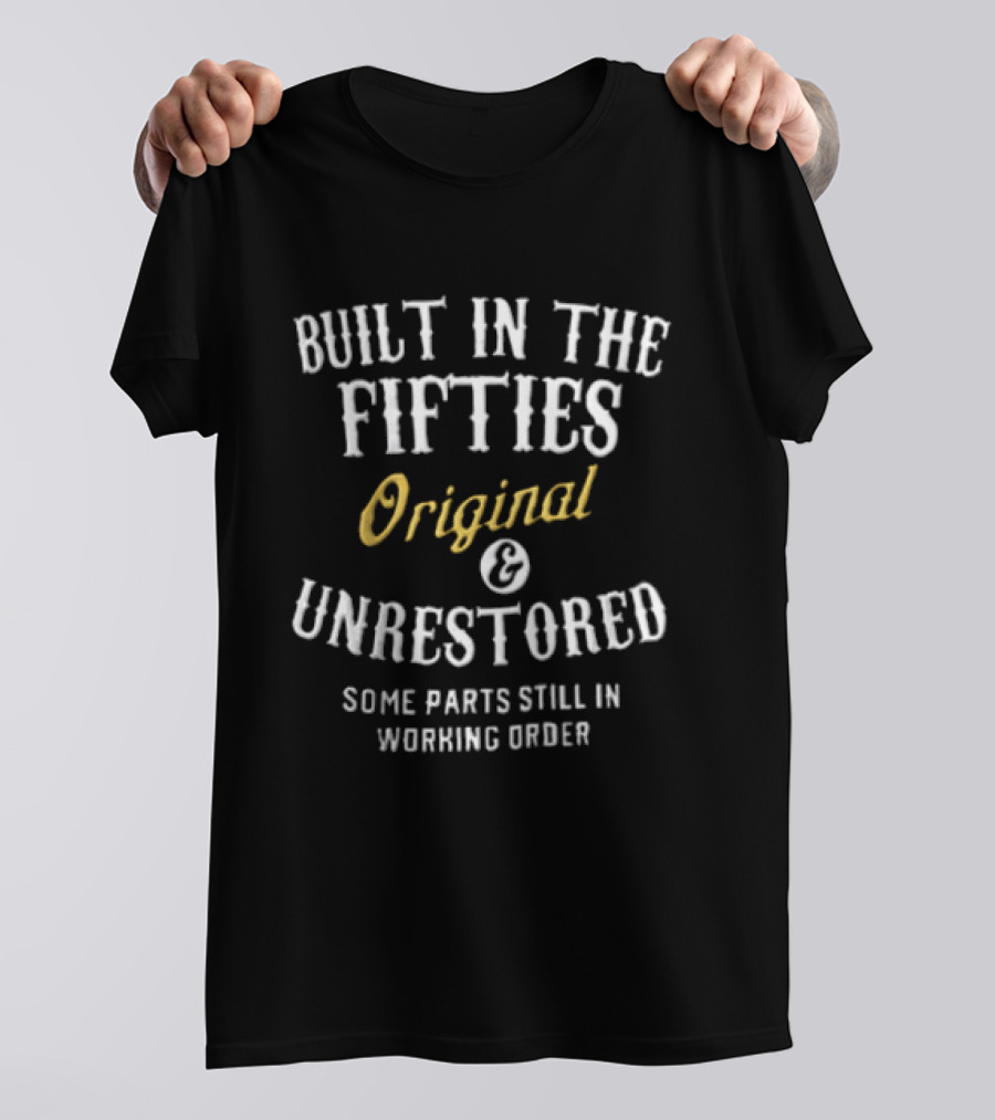 Built In The Fifties Original & Unrestored Some Parts Still In Working Order T-Shirt