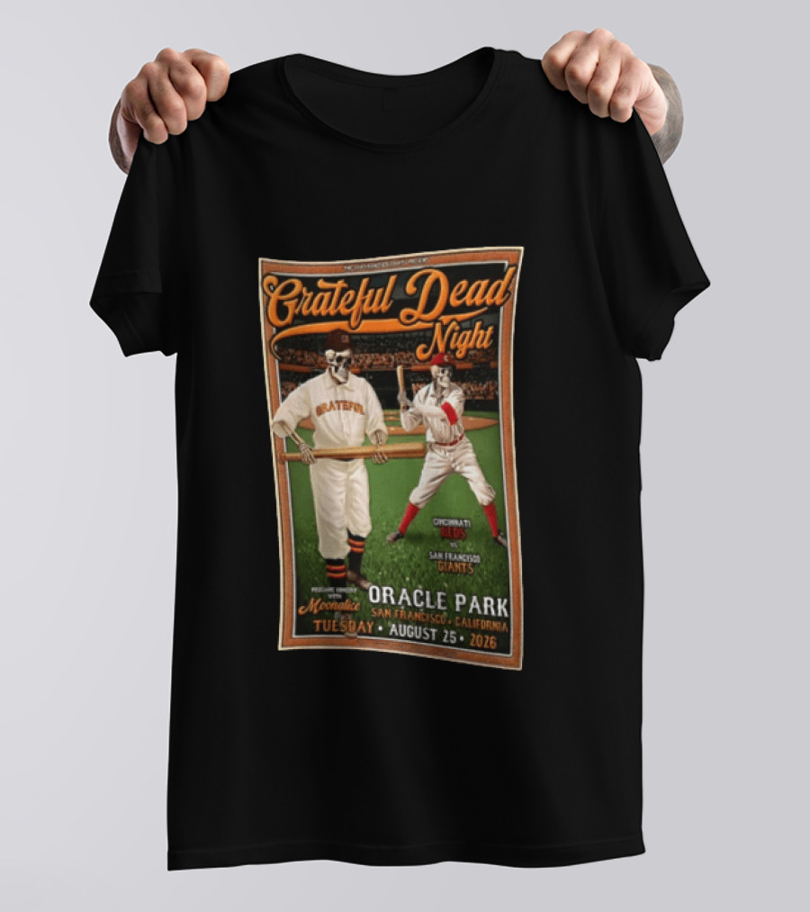 Grateful Dead Night Oracle Park San Francisco Giants Vs Cincinnati Reds August 25 2026 Moonalice T-Shirt