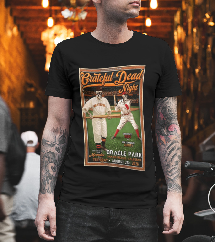 Grateful Dead Night Oracle Park San Francisco Giants Vs Cincinnati Reds August 25 2026 Moonalice T-Shirt