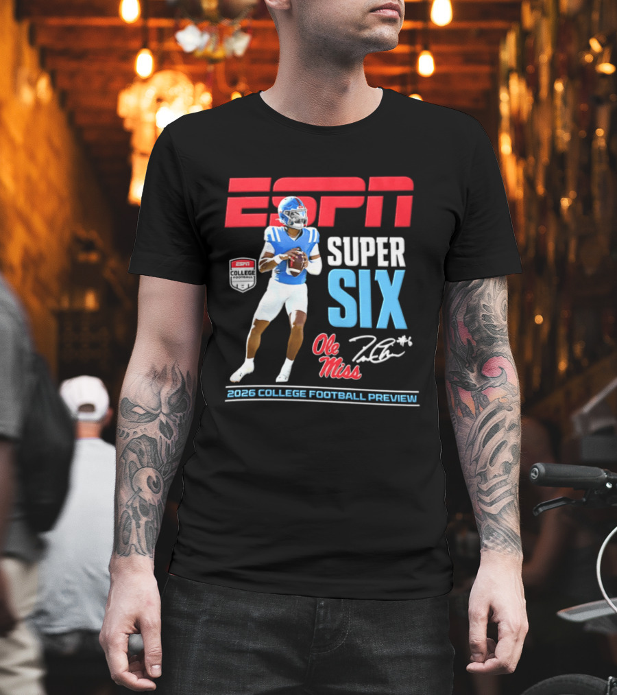 Ole Miss Jaxson Dart ESPN Super Six 2026 College Football Preview T-Shirt